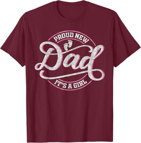 Proud New Dad It's A Girl Funny First Time Dad T-Shirt 2XL