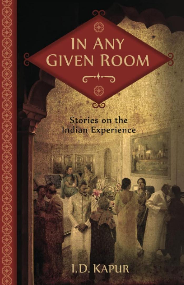 In Any Given Room: Stories on the Indian Experience