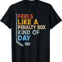 Feels Like A Penalty Box Kind of Day Funny Hockey Player T-Shirt