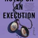 Notes on an Execution: A Gripping and Atmospheric Literary Thriller about a Serial Killer on Death Row