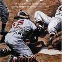 Heart Of The Game: An Illustrated Celebration Of The American League, 1946-1960