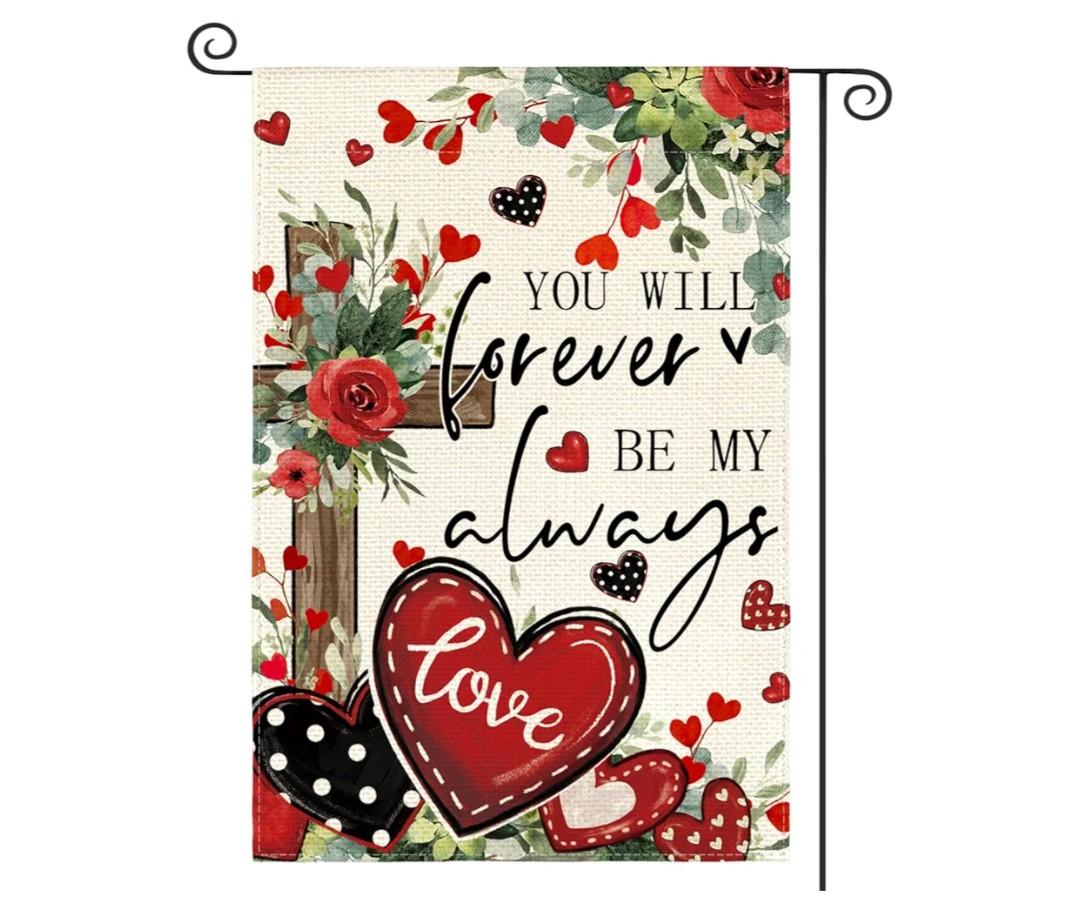 AVOIN colorlife Valentines Day You Will Forever Be My Always Garden Flag 12x18 Inch Double Sided Outside, Love Heart Floral Cross Yard Outdoor Flag
