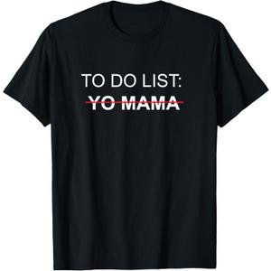 To Do List Yo Mama Adult Humor Funny Sex Joke Gag Gift T-Shirt M