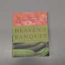 Heaven's Banquet: Vegetarian Cooking for Lifelong Health the Ayurveda Way: A Cookbook