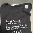 Funny TV True Crime Just Here to Establish an Alibi T-Shirt (Small, Black)