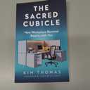 The Sacred Cubicle: How Workplace Renewal Begins with You