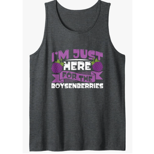 Boysenberry Fan - I'm just here for the Boysenberries Tank Top,Large