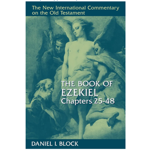 The Book of Ezekiel, Chapters 25–48 (New International Commentary on the Old Testament (NICOT)) (Hardcover)