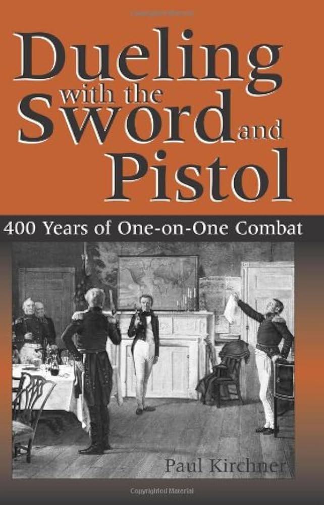 Dueling With the Sword and Pistol: 400 Years of One-on-one Combat