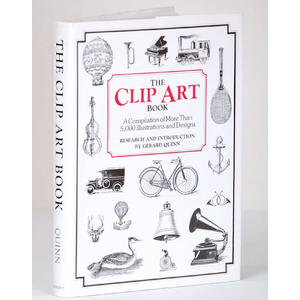 The Clip Art Book : A Compilation of More Than 5,000 Illustrations and Designs