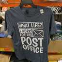 What Life I Work For The Post Office, Postal Worker T-Shirt. Size M
