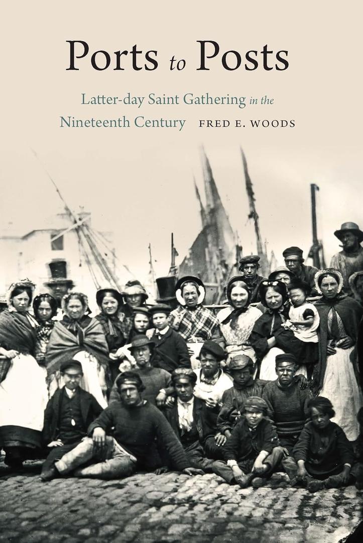 Ports to Posts: Latter-day Saint Gathering in the Nineteenth Century