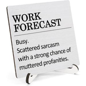 Funny Sarcastic Office Sign Cubicle Wooden Decor 5"X5", Work Forecast Office Decorative Wooden Desk Table Stand Sign, Bosses Day Gifts for Woman Man (5x5x0.3 in)