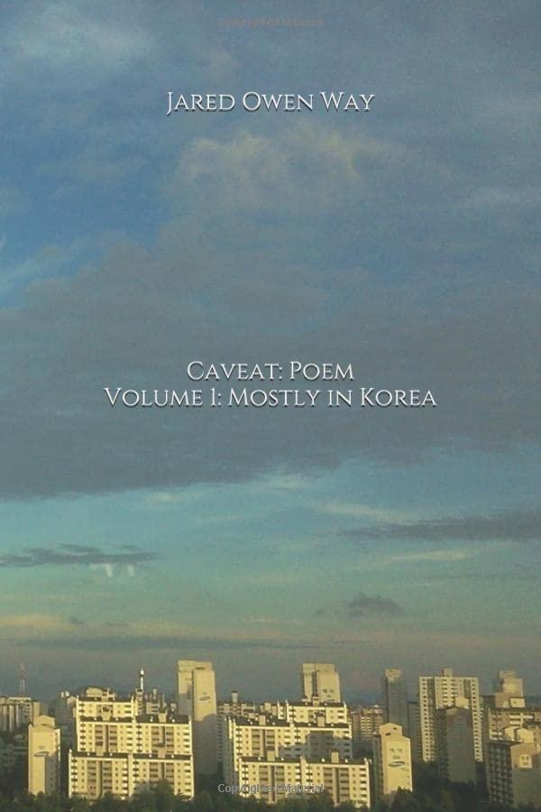 Caveat: Poem: Volume 1: Mostly in Korea