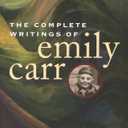The Complete Writings of Emily Carr