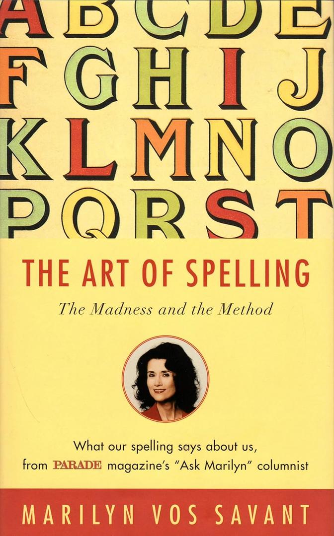 The Art of Spelling: The Madness and the Method