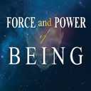 Force And Power Of Being: 20th Anniversary Edition