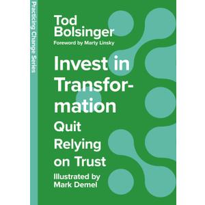 Invest in Transformation: Quit Relying on Trust (Practicing Change Series)