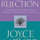 The Root of Rejection: Escape the Bondage of Rejection and Experience the Freedom of God's Acceptance