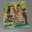 You Can Be a Good Friend (No Matter What!): A Lil TJ Book (56th NAACP Image Award Winner for Children’s Literature)