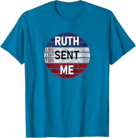 Ruth Sent Me Notorious Ruth Bader Ginsburg I Dissent Women T-Shirt
. Size L