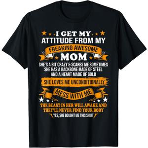 Mothers Day I Get My Attitude from My Freaking Awesome Mom T-Shirt Small, Black 