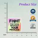 10 x (5pcs) Fight for Those Without Your Privilege Stickers 3 Inch, Protest Stickers, Funny Sayings Quotes Inspirational Phrase Vinyl Decal, Waterproof Vinyl Decal for Laptop, Water Bottles, Car