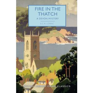 Fire in the Thatch: A Devon Mystery (British Library Crime Classics)