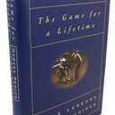 The Game for a Lifetime: More Lessons and Teachings