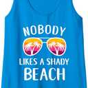 Womens Nobody Likes a Shady Beach Sunglasses Funny Beach Vacation Tank Top Medium