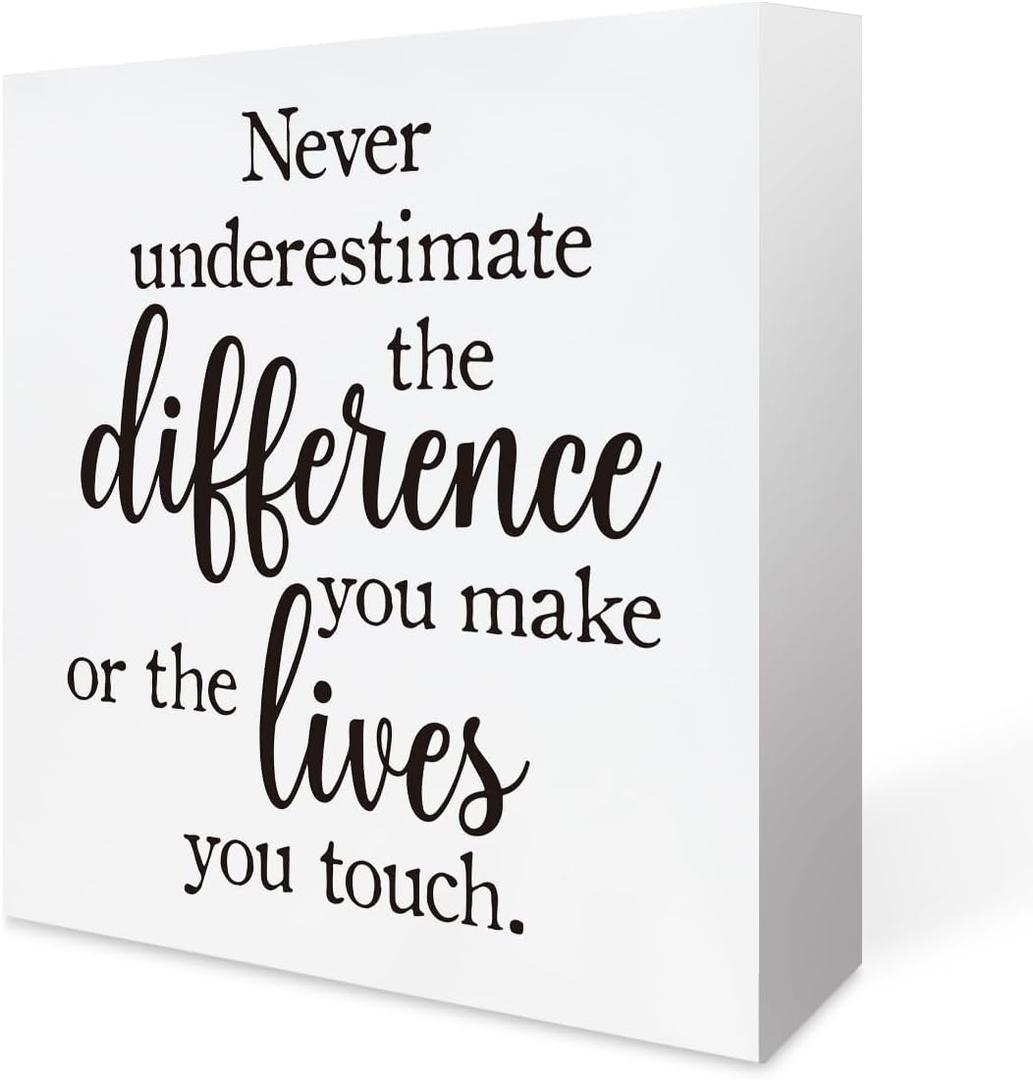 Inspirational Office Decor Never Underestimate the Difference You Made and the Lives You Touched Wooden Box Sign for Women Coworkers, Motivational School Classroom Wood Box Sign Decor 5 x 5 Inches