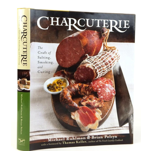 Charcuterie: The Craft of Salting, Smoking, and Curing