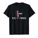So Happy I'm Sixty-Three 63rd Birthday Gift Fun 63 Years Old T-Shirt, S