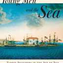 Young Men and the Sea: Yankee Seafarers in the Age of Sail