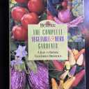 Burpee The Complete Vegetable & Herb Gardener: A Guide To Growing Your Garden Organically