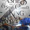 The Ashes & the Star-Cursed King (Crowns of Nyaxia, 2)