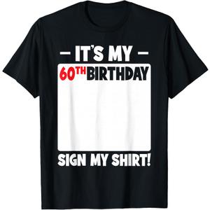 It's My 60th Birthday 60 Years Old Funny Men Women Sign My T-Shirt (Black, M)