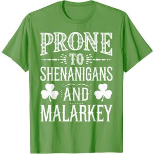 Prone To Shenanigans And Malarkey St Patricks Day Men Women T-Shirt