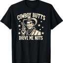 Gay Cowboy Butts Drive Me Nuts LGBTQ Western Gay Pride Rodeo T-Shirt (Small)