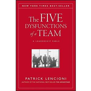 [Patrick Lencioni] The Five Dysfunctions of a Team: A Leadership Fable