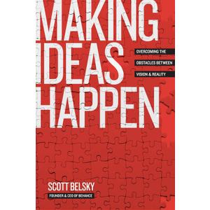 Making Ideas Happen: Overcoming the Obstacles Between Vision and Reality