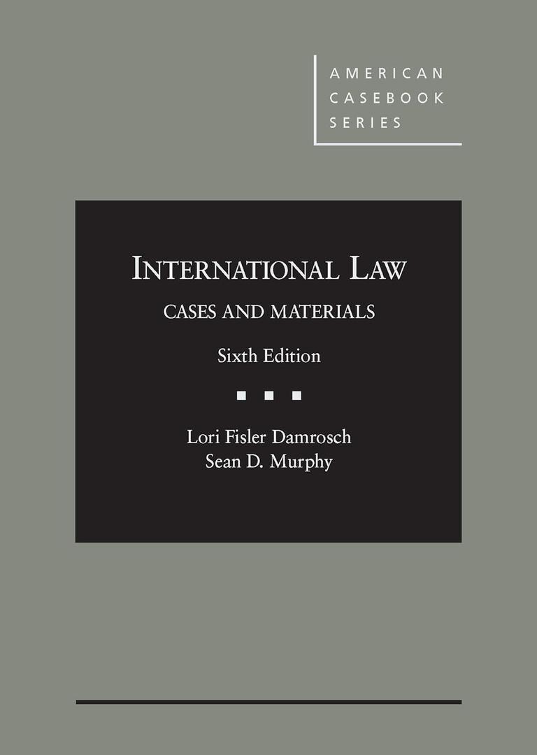International Law, Cases and Materials, 6th (American Casebook Series), Hardcover
