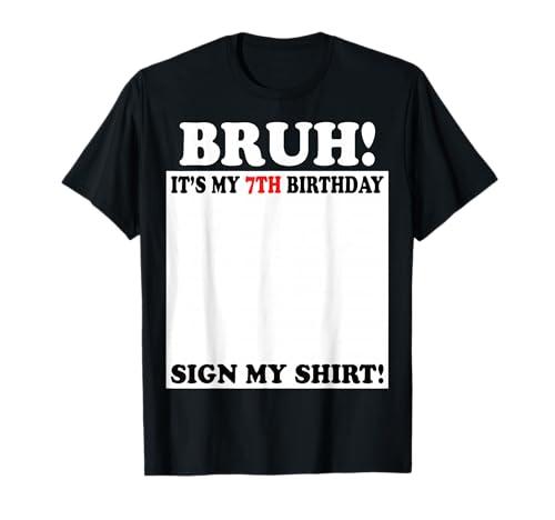 Bruh It's My 7th Birthday Sign My Shirt 7 Years Old T-Shirt Small