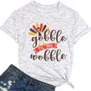 Gobble Til You Wobble T Shirt Women Thanksgiving Shirt Graphic Print Funny Turkey Day Shirt Thanksgiving Tee Tops (Gray, S)