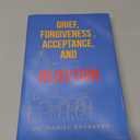 Grief, Forgiveness, Acceptance, and Rejection