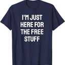 I'm just here for the free stuff - funny saying T-Shirt Size XL, Navy Blue
