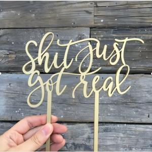 Wooden Shit Just Got Real Cake Topper, Bachelorette/Wedding/Engagement Party, Funny Wedding Party Decorations, Bridal Shower Party Supplies