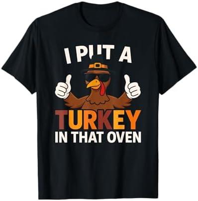 I Put Turkey in That Oven Thanksgiving Baby Announcement T-Shirt, M