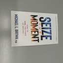 Seize the Moment: How to Fuel the Fires of Revival (From Revival to Reformation) (Volume 1)