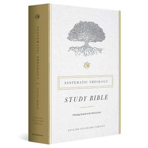 ESV Systematic Theology Study Bible